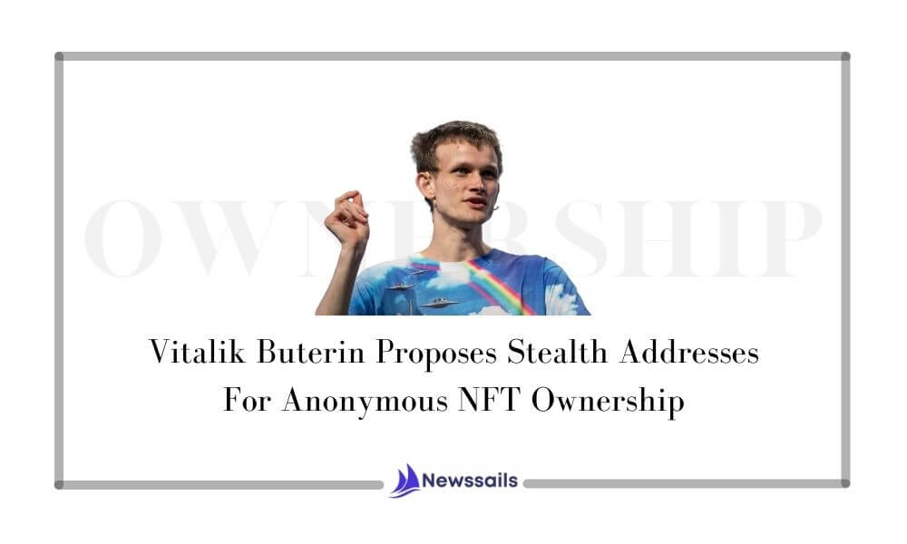 Vitalik Buterin Proposes Stealth Addresses For Anonymous NFT Ownership - News Sails